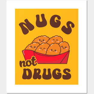 Nugs Not Drugs - Funny Chicken Nuggets Posters and Art